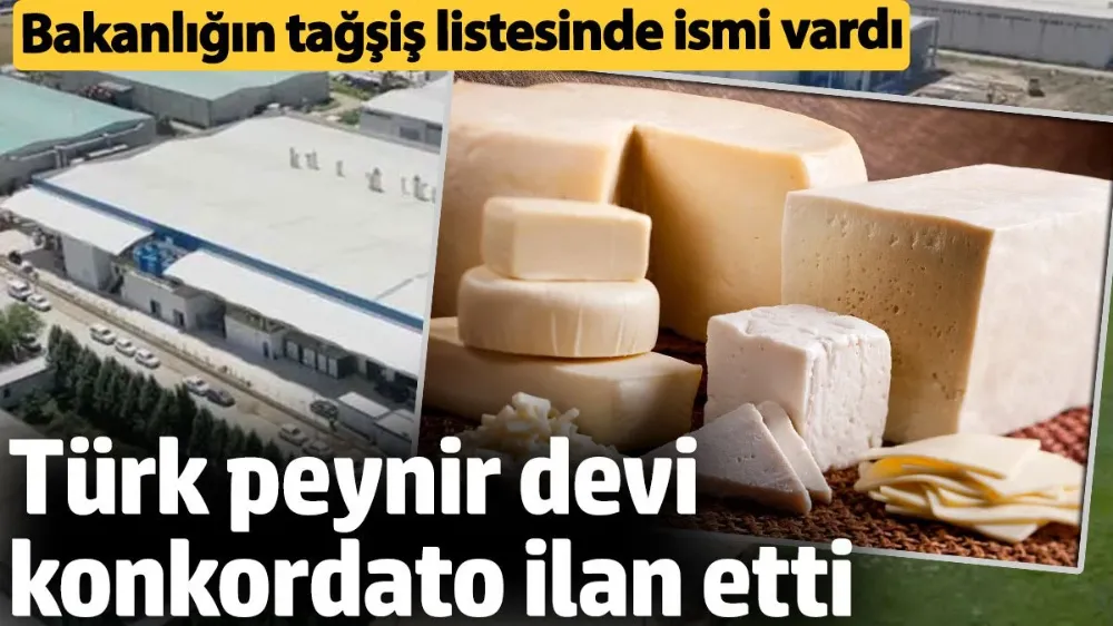 Türk peynir devi konkordato ilan etti. 