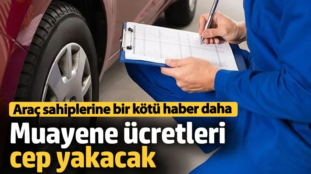  Muayene ücretleri cep yakacak