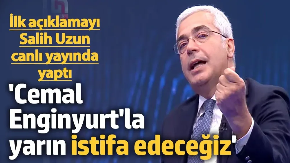 Cemal Enginyurt ile beraber istifa edeceğiz