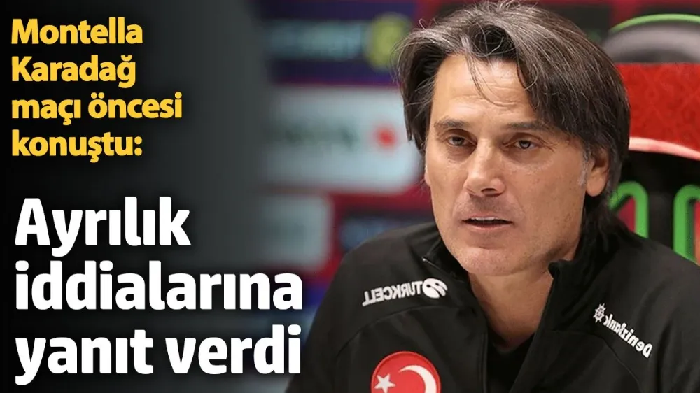 A Milli Futbol Takımı Teknik Direktörü Montella Karadağ maçı öncesi konuştu