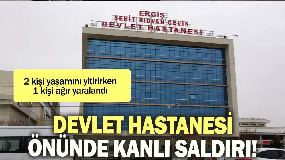 Devlet hastanesi önünde kanlı saldırı