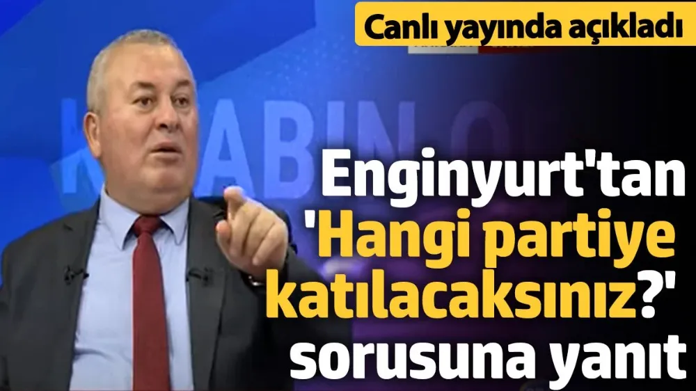 Enginyurt hangi partiye geçeceklerini açıkladı