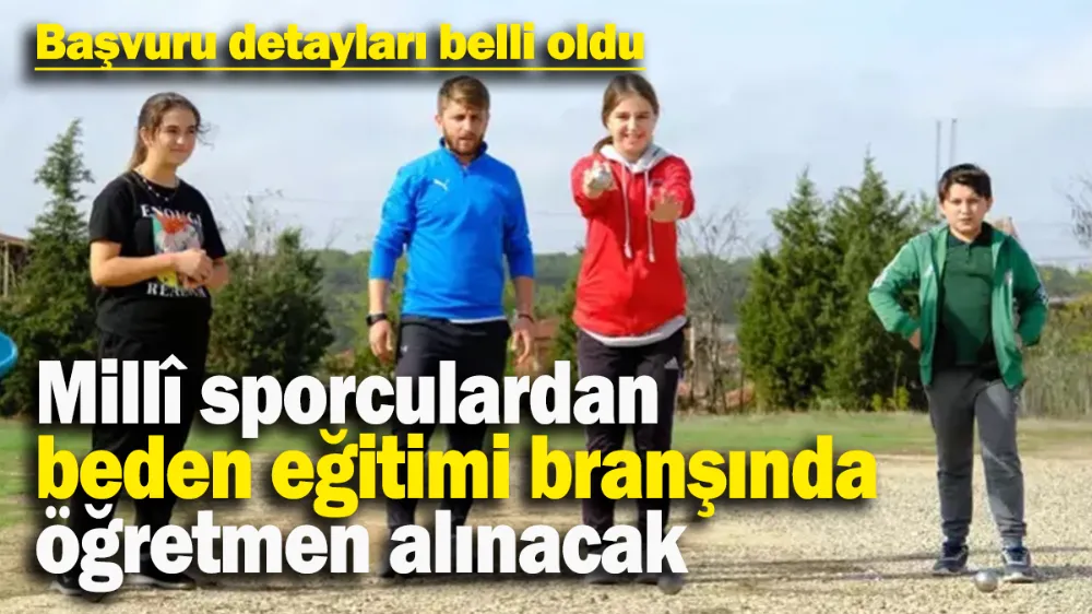 Millî sporculardan beden eğitimi branşında öğretmen alınacak