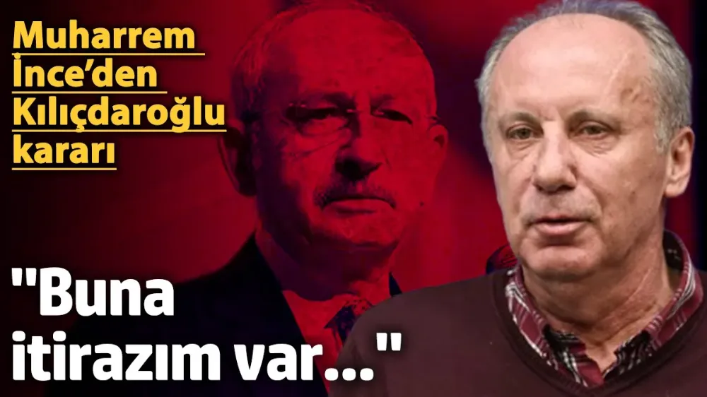 Muharrem İnce, Kemal Kılıçdaroğlu’nun davasına katılacağını açıkladı