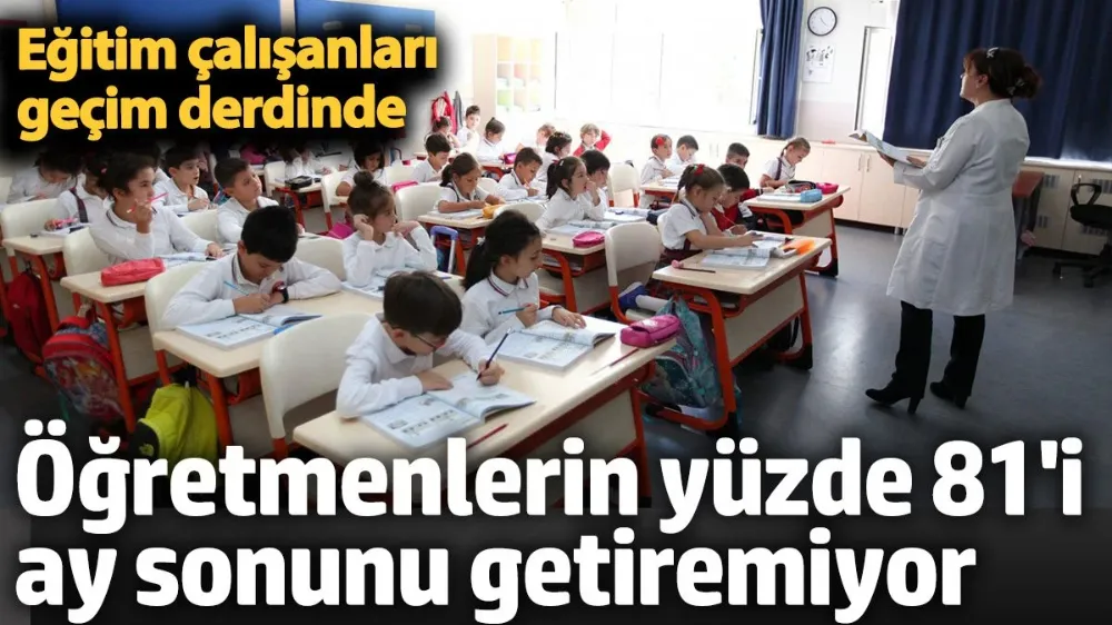 Öğretmenlerin yüzde 81