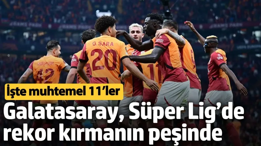 Galatasaray, Bodrum FK karşısında rekor kırmak için sahaya çıkacak. 