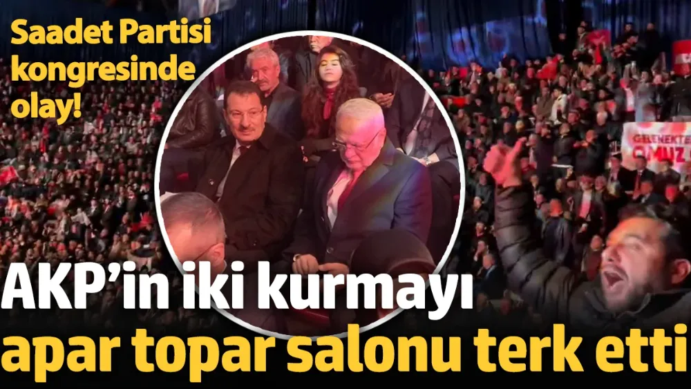 Saadet Partisi kongresinde olay! 