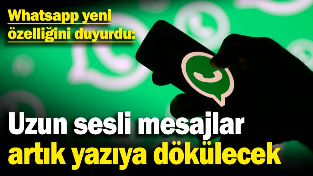 Whatsapp yeni özelliğini duyurdu! 