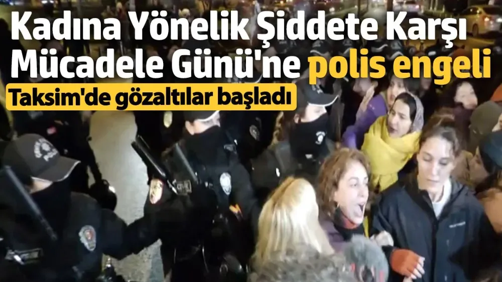 25 Kasım Kadına Yönelik Şiddete Karşı Mücadele Gününe polis engeli! 