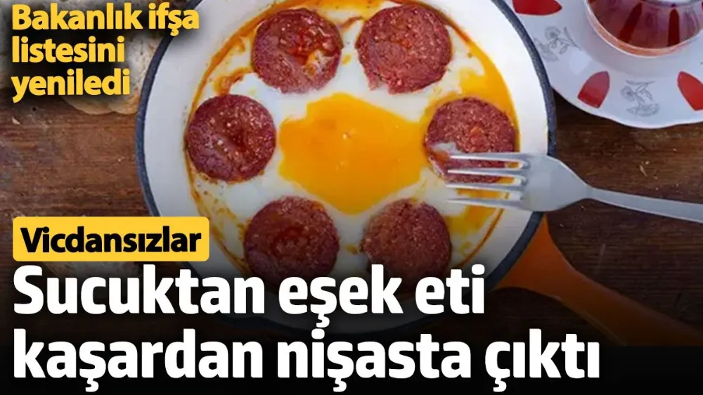 Sucuktan eşek eti, kaşardan nişasta çıktı. 