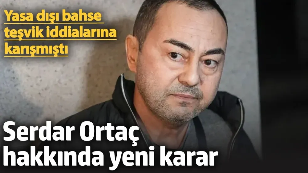 Serdar Ortaç hakkındaki ev hapsi kararı kaldırıldı