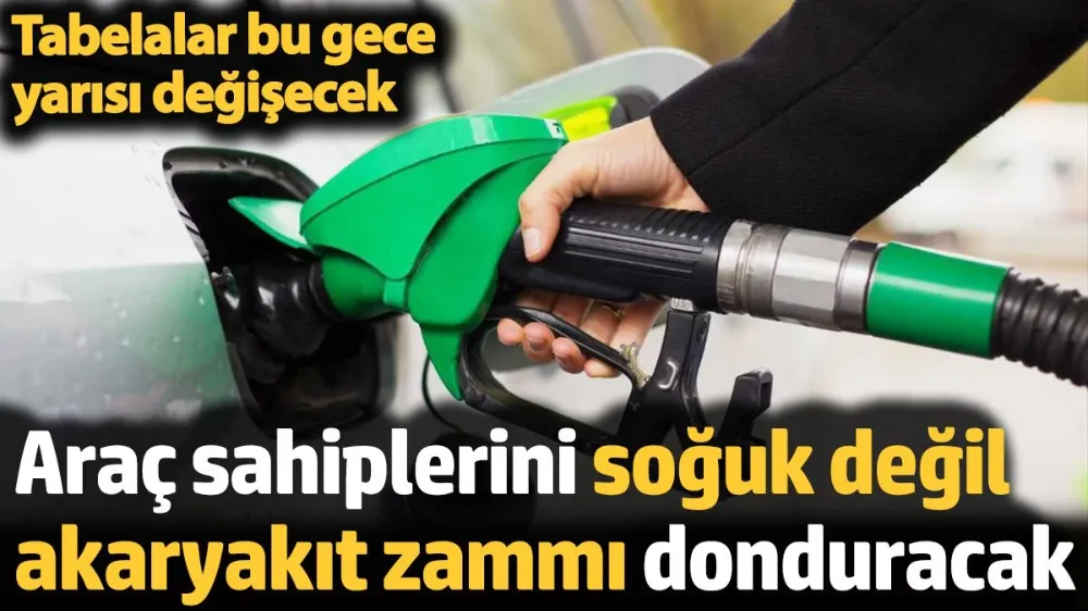 Araç sahiplerini soğuk değil akaryakıt zammı çarpacak. 