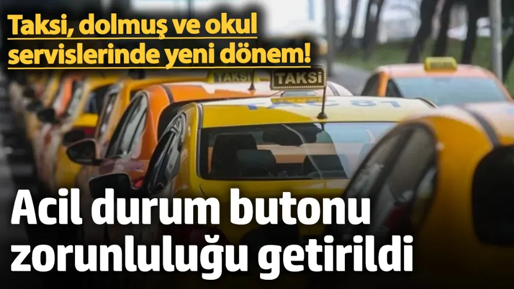 Taksi, dolmuş ve okul servislerinde yeni dönem! 