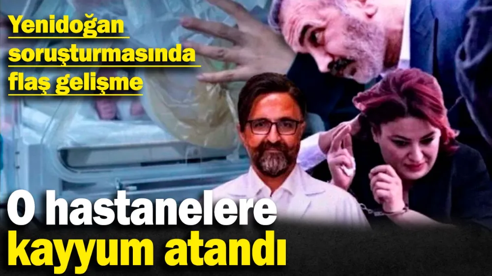 Yenidoğan çetesi hakkında flaş gelişme: Kayyum atandı