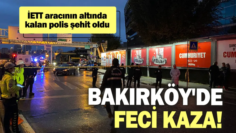 İETT aracının altında kalan polis şehit oldu