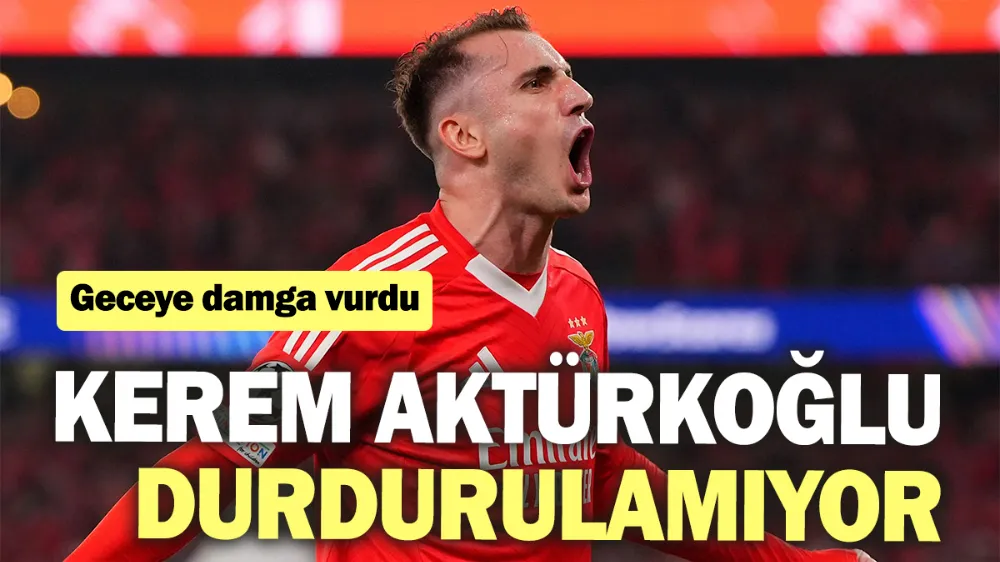 Kerem Aktürkoğlu durdurulamıyor