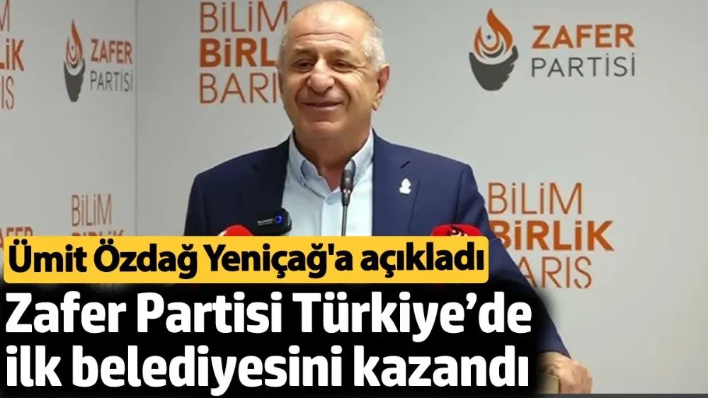 Zafer Partisi Türkiye’de ilk belediyesini kazandı. 