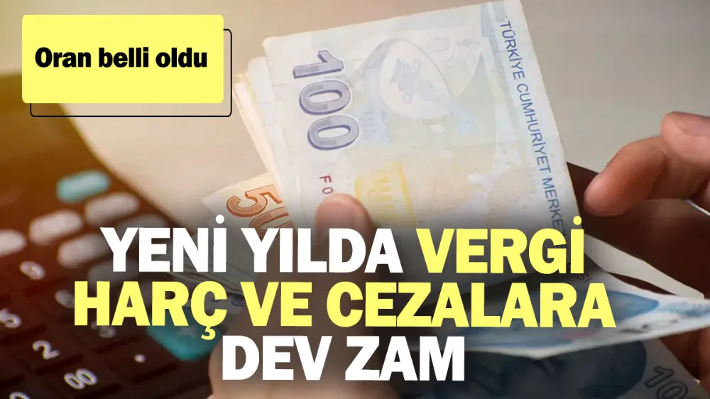 Yeni yılda vergi harç ve cezalara dev zam! 