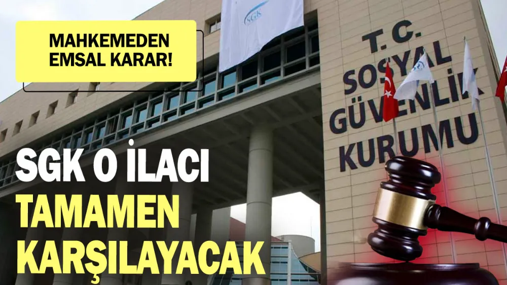 SGK O ilacı tamamen karşılayacak! 