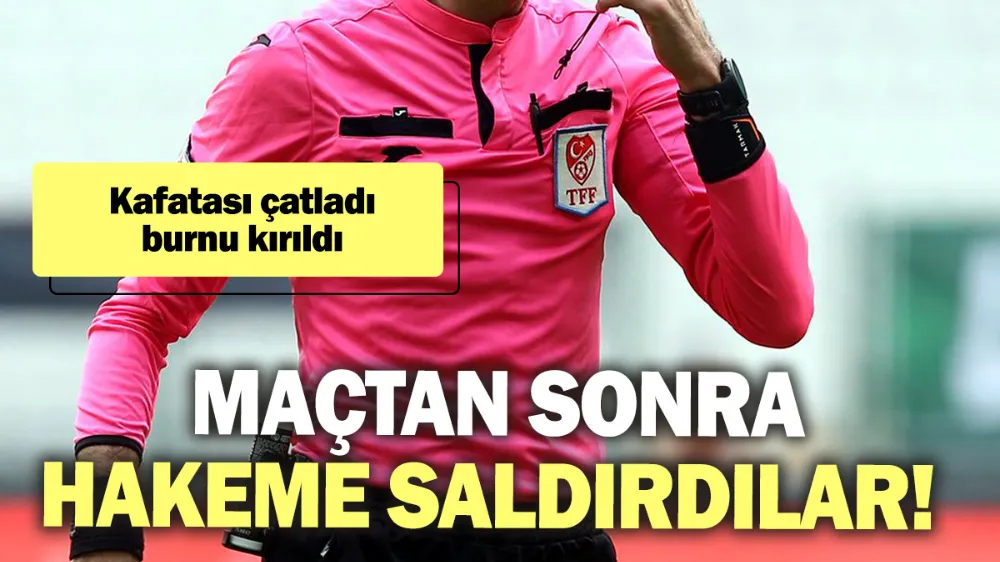 Maçtan sonra hakeme saldırdılar! 