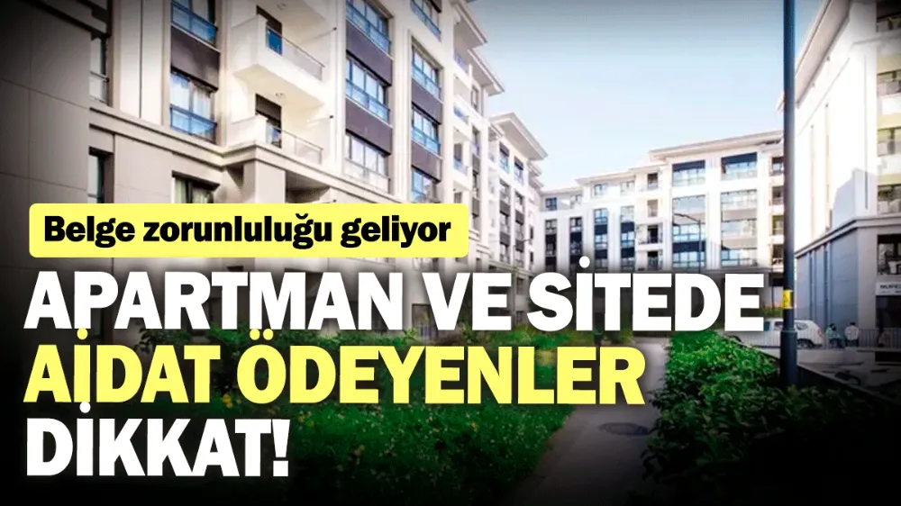 Apartman ve sitede aidat ödeyenler dikkat! 