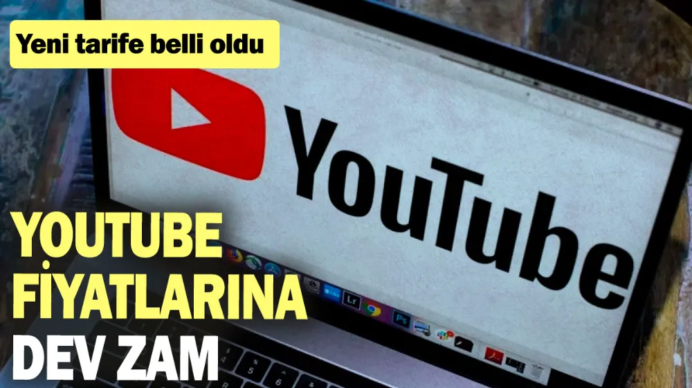 YouTube fiyatlarına dev zam