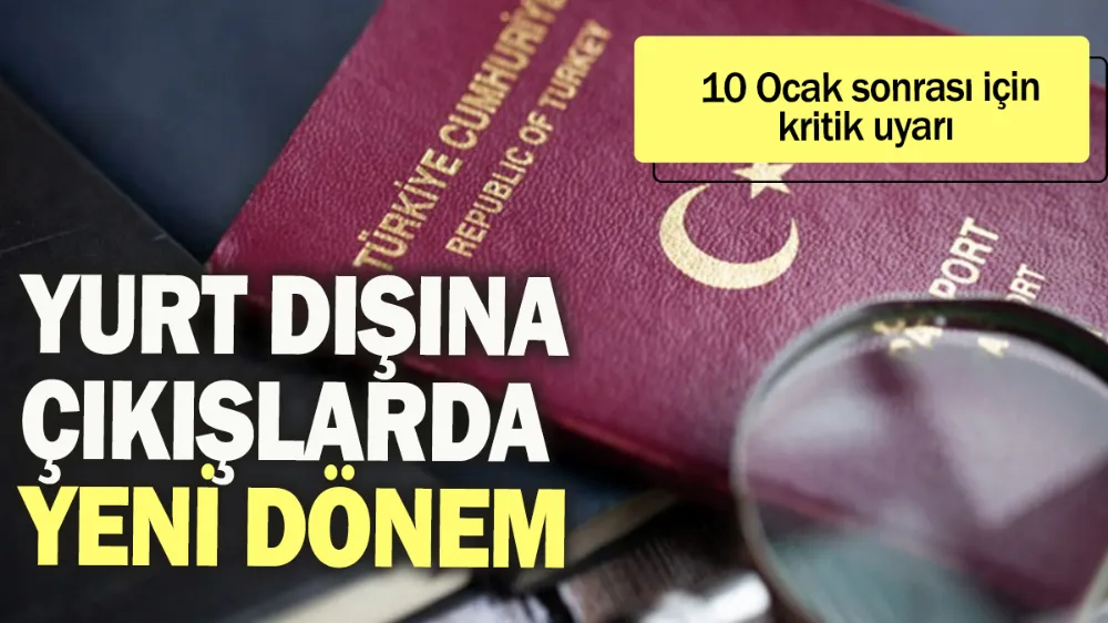 Yurdışına çıkışlarda yeni dönem