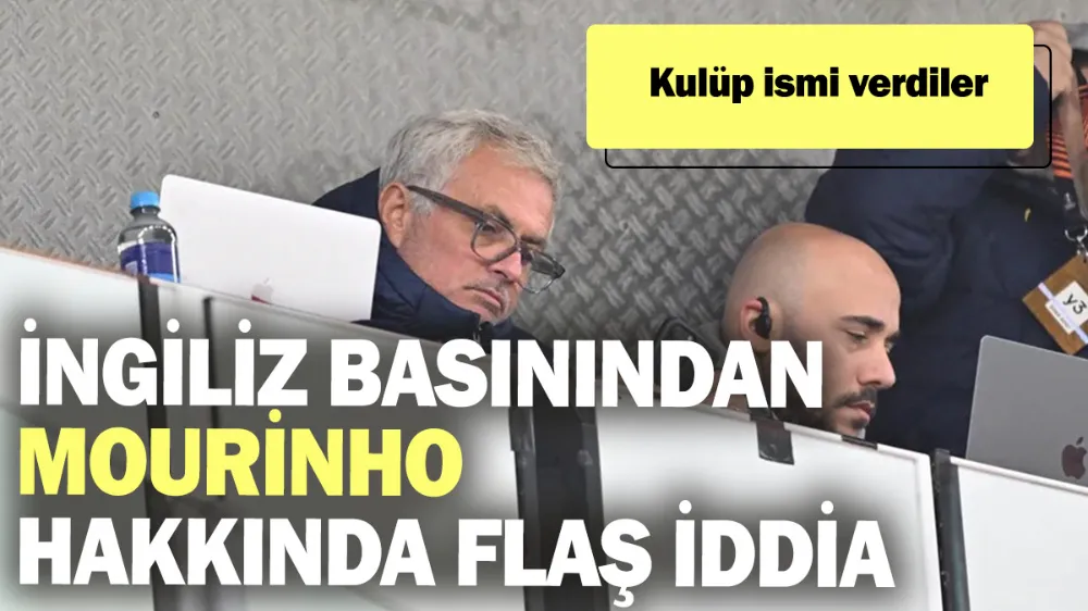 İngiliz basınından Mourinho hakkında flaş iddia! 