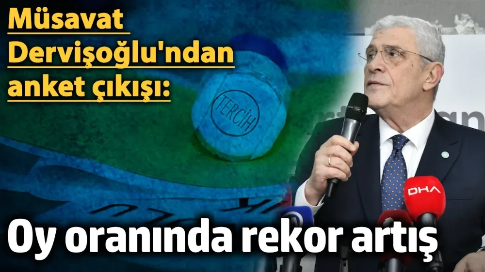 Dervişoğlu partisinin oy oranını açıkladı