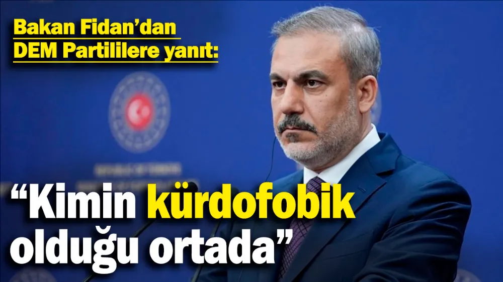 Hakan Fidan’dan DEM Parti’ye yanıt...