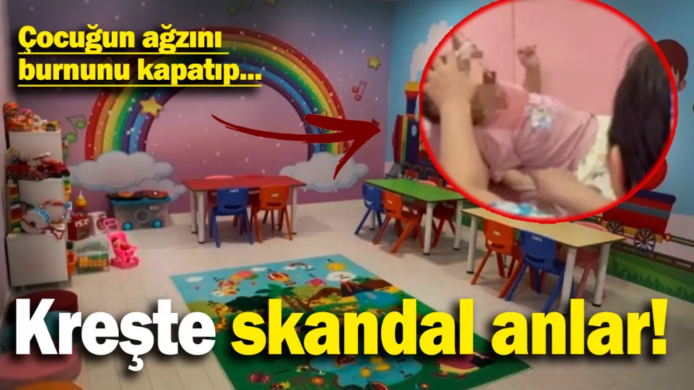 Kreşte skandal anlar! 