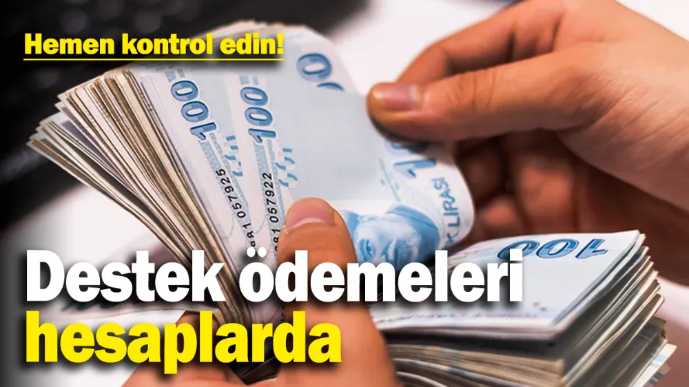 Tarımsal destek ödemeleri bugün hesaplarda!