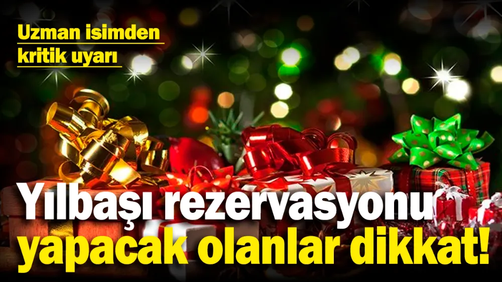 Yılbaşı rezervasyonu yapacak olanlar dikkat! 