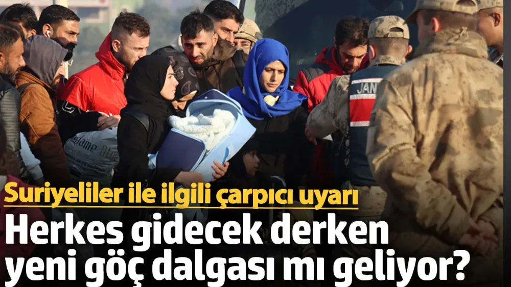  Yeni bir göç dalgası gelebilir mi?