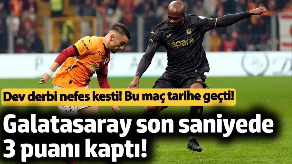 Galatasaray son saniyede 3 puanı kaptı! 