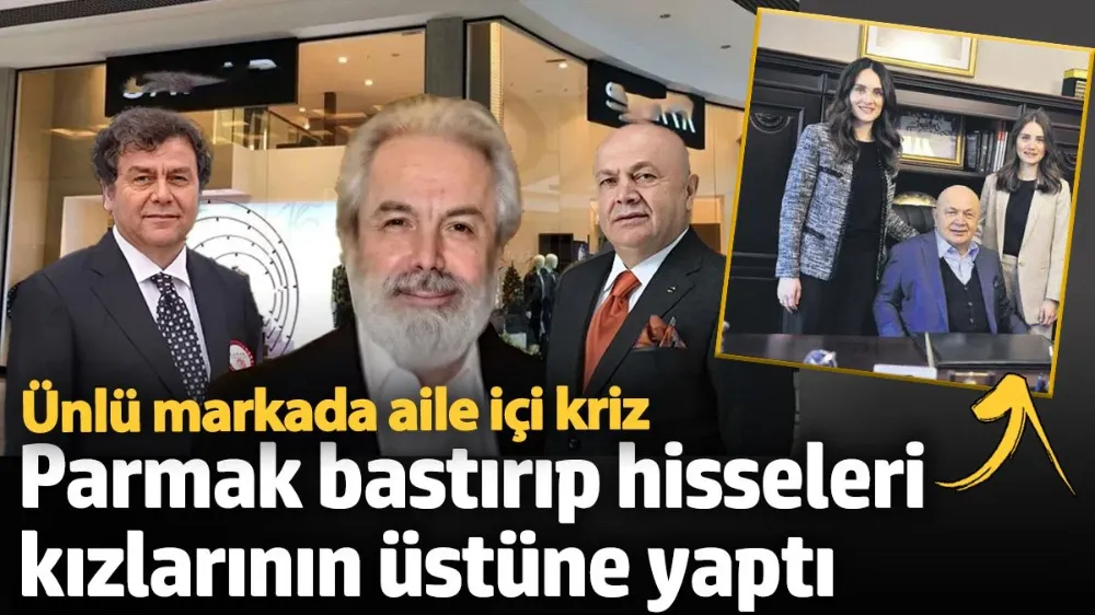 Ünlü markada aile içi kriz