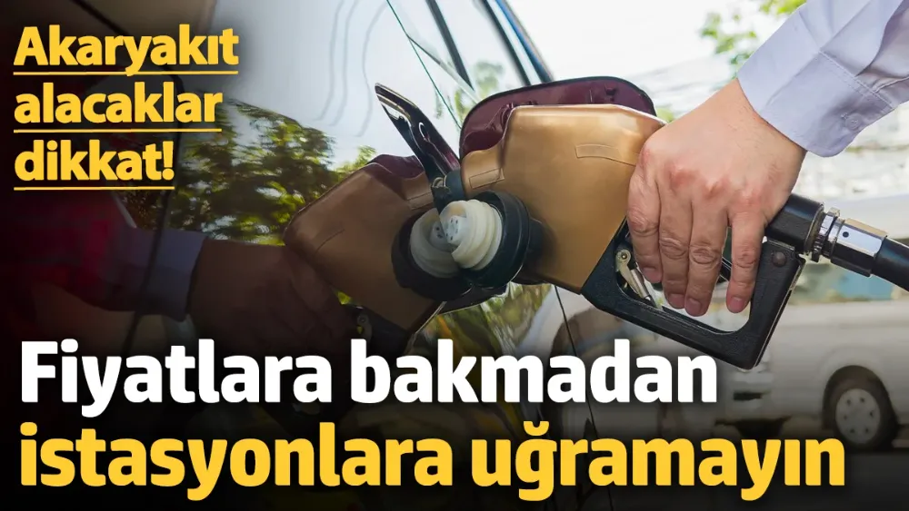 Akaryakıt fiyatları güncellendi! 