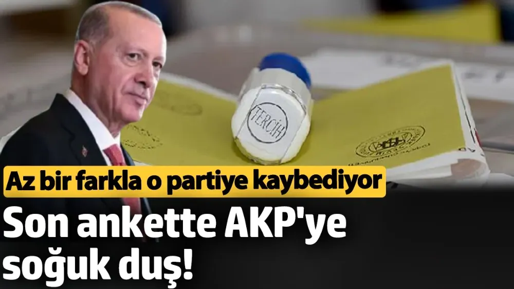 Son ankette AKP’ye soğuk duş! Az bir farkla o partiye kaybediyor