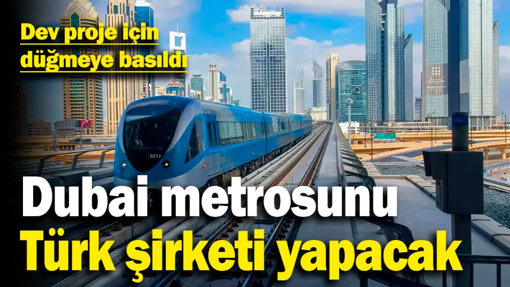 Dubai metrosunu Türk şirketler yapacak