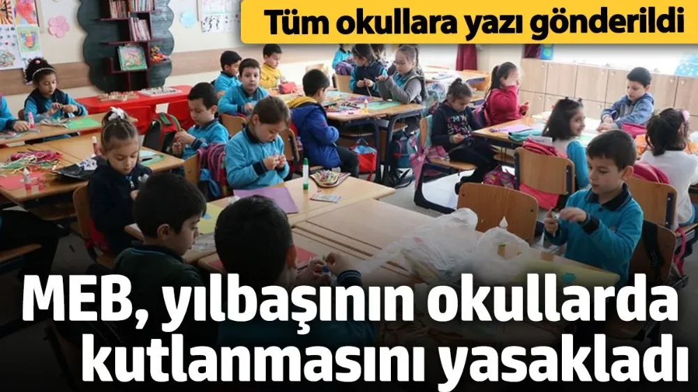 MEB, yılbaşının okullarda kutlanmasını yasakladı 