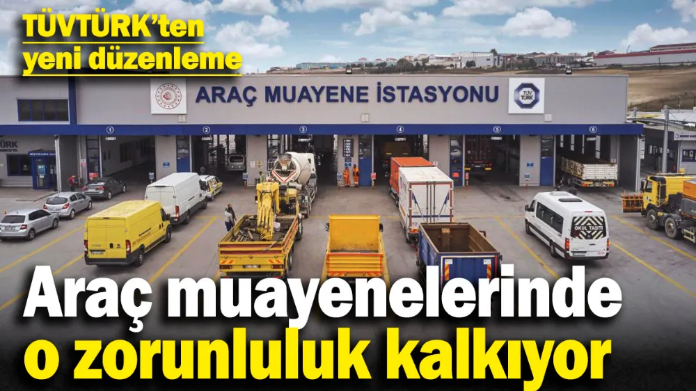 TÜVTÜRK’ten yeni düzenleme