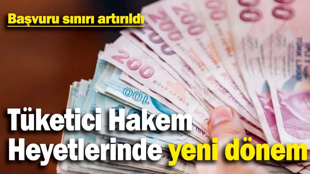 Tüketici Hakem Heyetlerinde yeni dönem! 