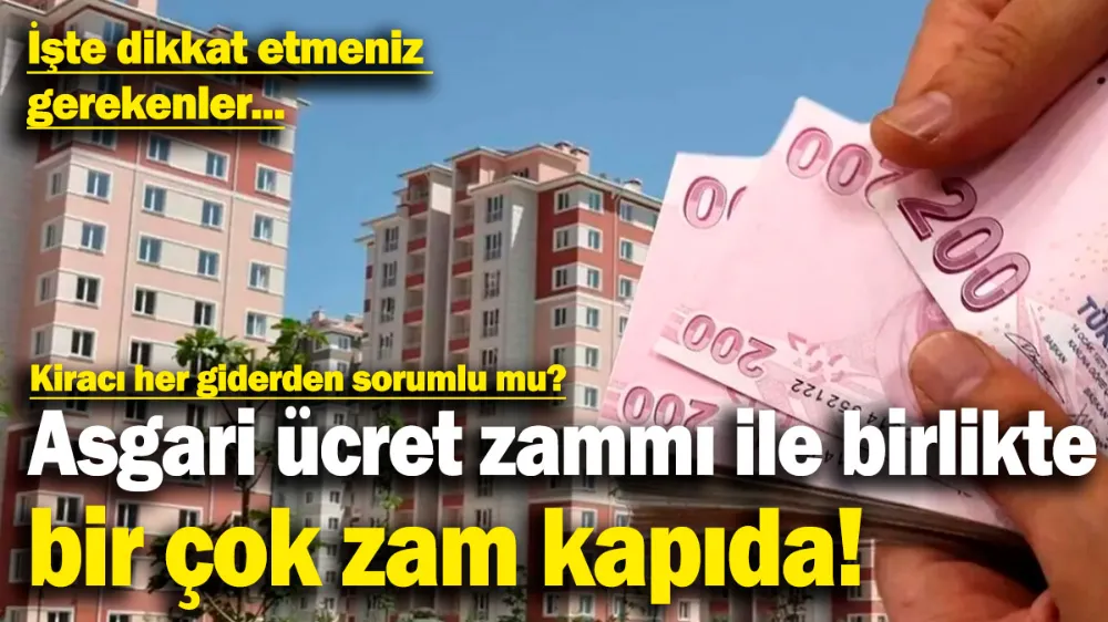 Asgari ücret zammı ile birlikte bir çok zam kapıda! 