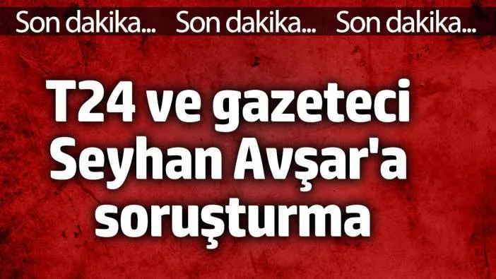 T24 ve gazeteci Seyhan Avşar