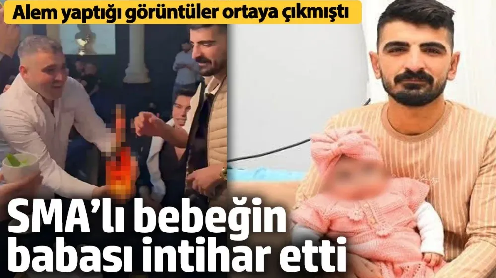 SMA’lı bebeğin babası intihar etti