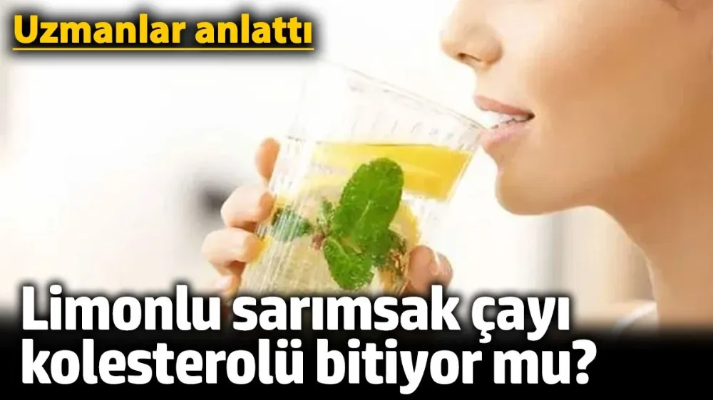 Limonlu sarımsak çayı kolesterolü bitiyor mu? 