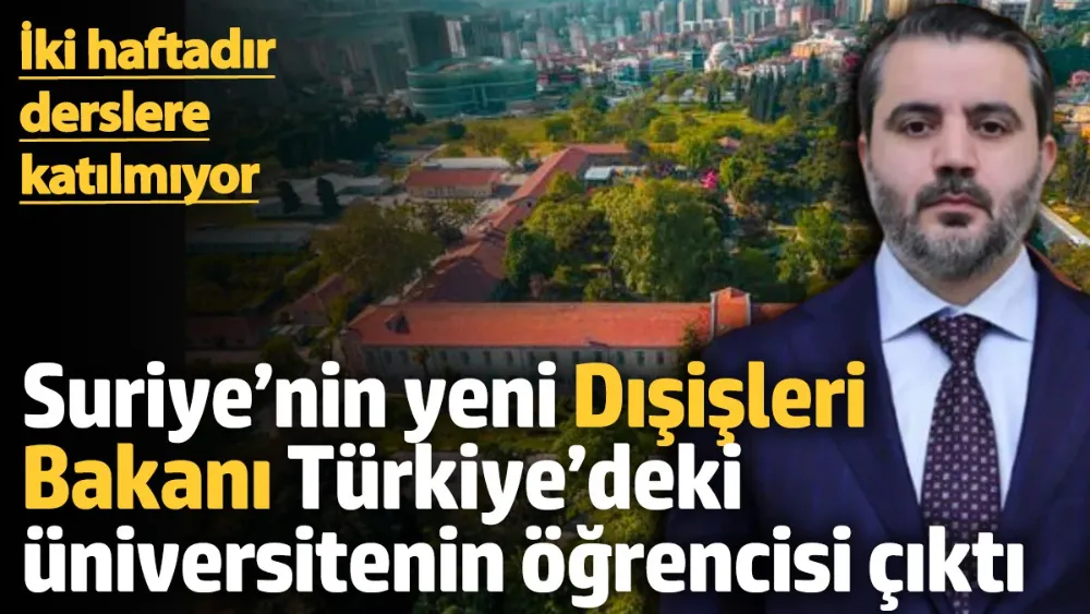 Suriye’nin yeni Dışişleri Bakanı Eş-Şiybani Türkiye’deki üniversitenin öğrencisi çıktı