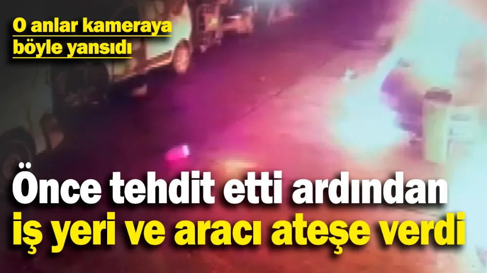 Başakşehir’de iş yeri ve otomobili ateşe verdi! 