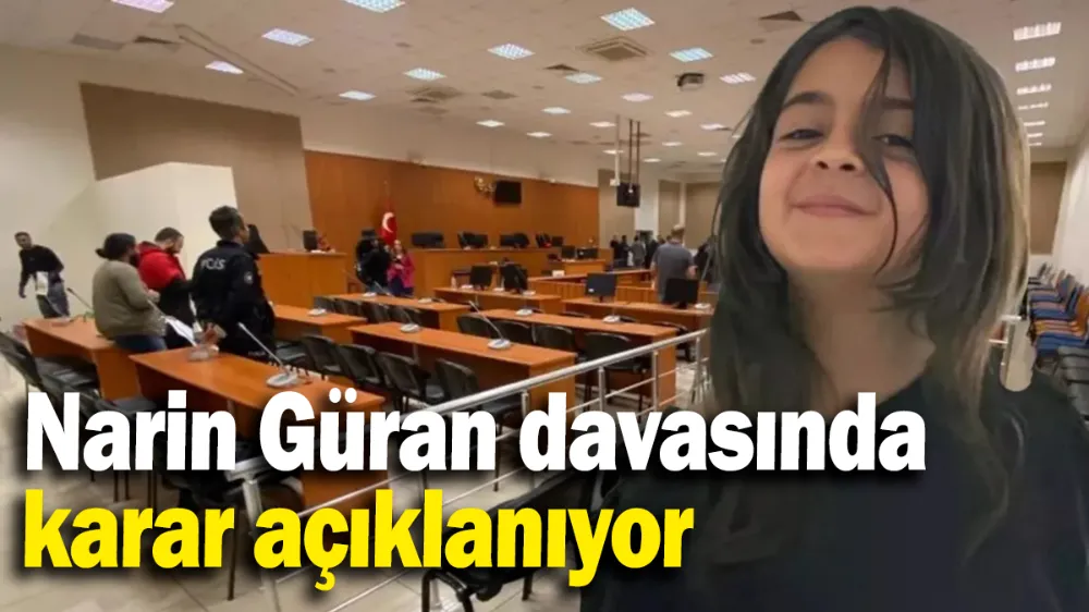 Narin Güran davasında karar açıklanıyor