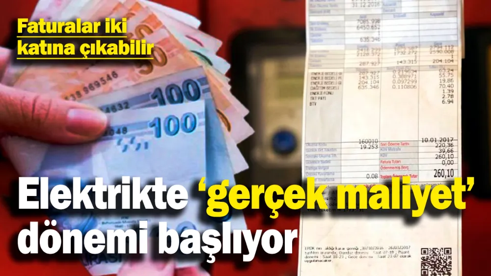 Elektrikte ‘gerçek maliyet’ dönemi